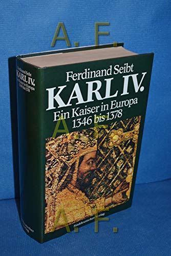 Karl IV. Ein Kaiser in Europa 1346 bis 1378